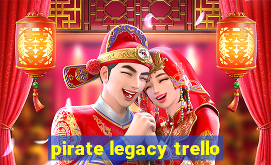 pirate legacy trello